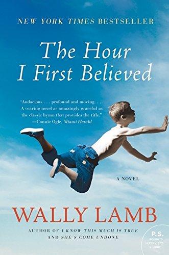 The Hour I First Believed: A Novel (P.S.)