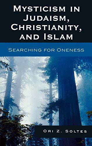 Mysticism in Judaism, Christianity, and Islam: Searching for Oneness