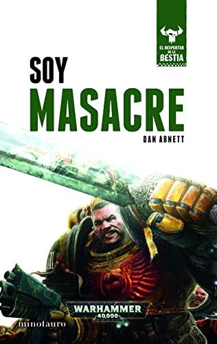 El despertar de la bestia 1. Soy masacre: El despertar de la bestia . Libro I (Warhammer 40.000, Band 1)