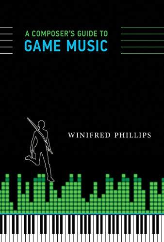 A Composer's Guide to Game Music (MIT Press)