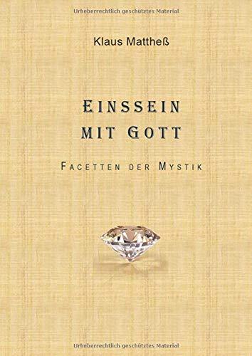 Einssein mit Gott: Facetten der Mystik