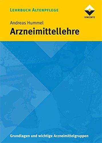 Arzneimittellehre: Allgemeiner und spezieller Teil (Altenpflege)