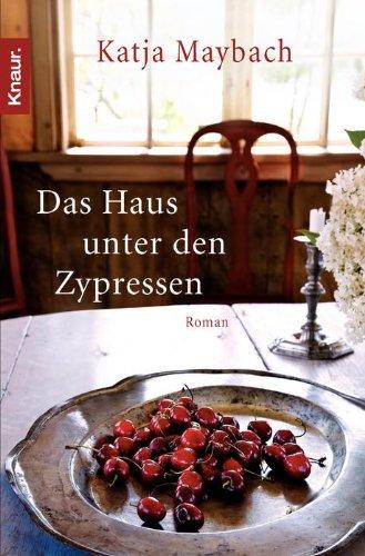 Das Haus unter den Zypressen: Roman