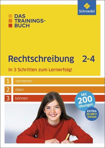 Das Trainingsbuch: Rechtschreibung 2-4