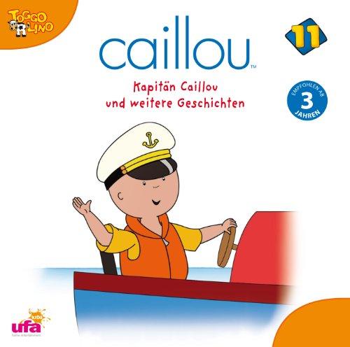 Caillou 11,Audio: Kapitän Caillou Und Weitere Ges