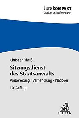 Sitzungsdienst des Staatsanwalts: Vorbereitung, Verhandlung, Plädoyer