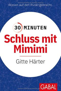 30 Minuten Schluss mit Mimimi