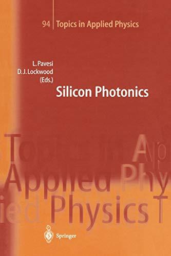 Silicon Photonics (Topics in Applied Physics, 94, Band 94)