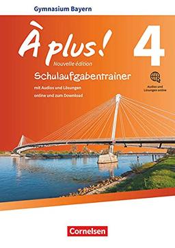 À plus ! - Nouvelle édition - Bayern - Band 4: Schulaufgabentrainer mit Audios und Lösungen online