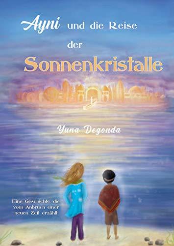 Ayni und die Reise der Sonnenkristalle