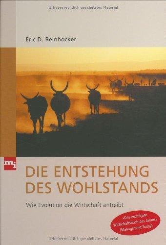 Die Entstehung des Wohlstands. Wie Evolution die Wirtschaft antreibt