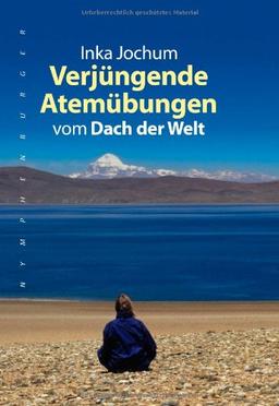 Verjüngende Atemübungen vom Dach der Welt