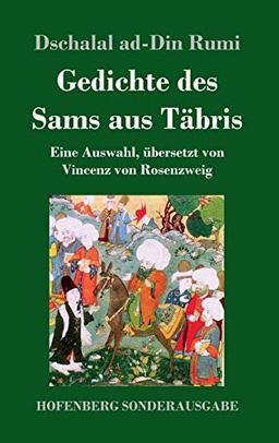 Gedichte des Sams aus Täbris: Eine Auswahl, übersetzt von Vincenz von Rosenzweig