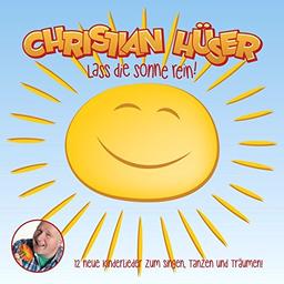 Lass die Sonne rein!: 12 neue Kinderlieder zum Singen, Tanzen und Träumen!