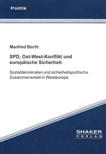 SPD, Ost-West-Konflikt und europäische Sicherheit - Sozialdemokraten und sicherheitspolitische Zusammenarbeit in Westeuropa