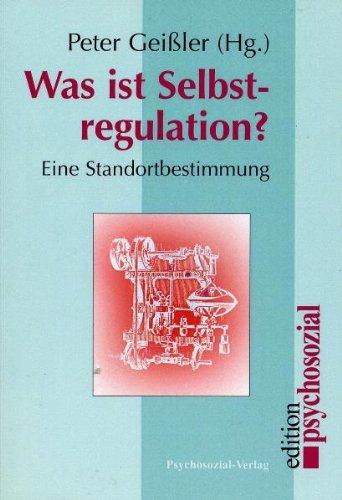 Was ist Selbstregulation? Eine Standortbestimmung