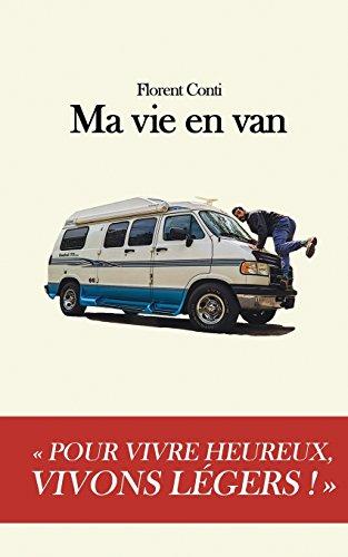 Ma vie en van: Pour vivre heureux, vivons légers !