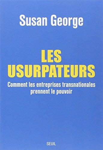 Les usurpateurs : comment les entreprises transnationales prennent le pouvoir