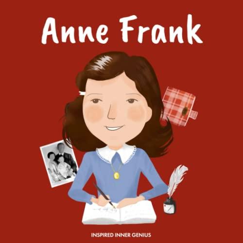 Anne Frank: (Children's Biography Book, Kids Books, Age 5 10, Historical Women in the Holocaust) (Inspired Inner Genius)