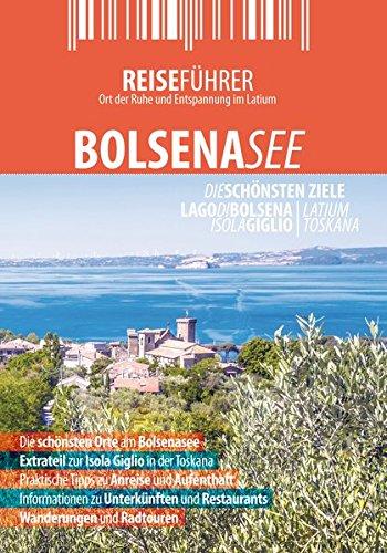 Bolsenasee - Reiseführer mit Insel Giglio: Die schönsten Ziele am Lago di Bolsena