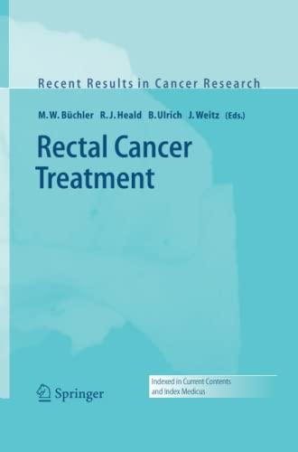 Rectal Cancer Treatment (Recent Results in Cancer Research, Band 165)