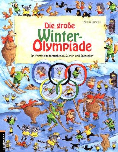 Die große Winter-Olympiade: Ein Wimmelbilderbuch zum Suchen und Entdecken