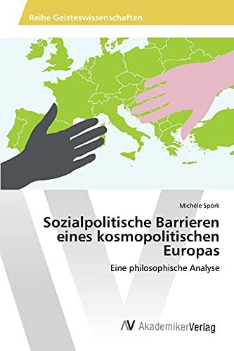 Sozialpolitische Barrieren eines kosmopolitischen Europas: Eine philosophische Analyse