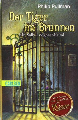 Sally Lockhart, Band 3: Der Tiger im Brunnen: Ein Sally-Lockhart-Krimi