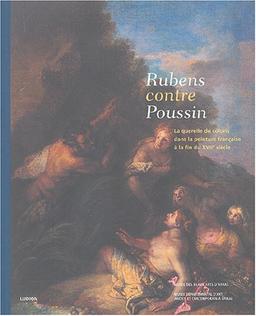 Rubens contre Poussin, la querelle du coloris dans la peinture française à la fin du XVIIe siècle : exposition, Arras, Musée des beaux-arts, 6 mars-14 juin 2004 ; Epinal, Musée départemental d'art ancien et contemporain, 3 juillet-27 septembre 2004