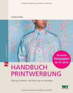 Handbuch Printwerbung: Planung, Kreation und Wirkung von Anzeigen