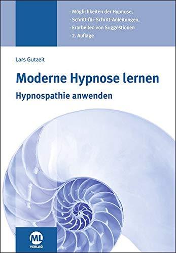 Moderne Hypnose lernen - Hypnospathie anwenden