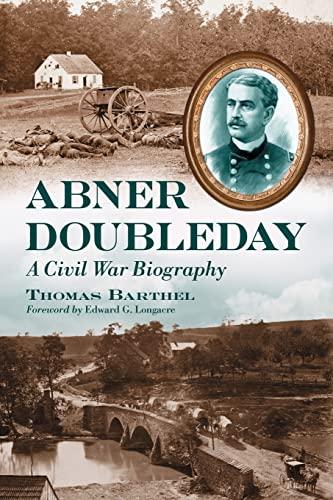 Abner Doubleday: A Civil War Biography