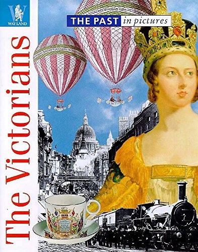 The Victorians (The Past in Pictures)