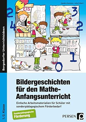 Bildergeschichten für den Mathe-Anfangsunterricht: Einfache Arbeitsmaterialien für Schüler mit sonderpädagogischem Förderbedarf (1. und 2. Klasse)