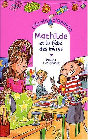 L'école d'Agathe. Vol. 34. Mathilde et la fête des mères