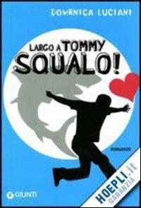 Largo a Tommy Squalo!