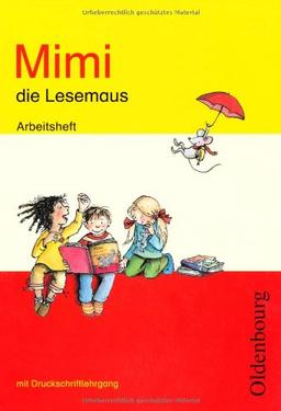 Mimi die Lesemaus E: Arbeitsheft mit Druckschriftlehrgang. Für alle Bundesländer