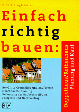 Einfach richtig bauen, Doppelhaus / Reihenhaus. Planung und Kauf