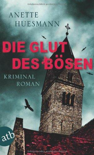 Die Glut des Bösen: Kriminalroman