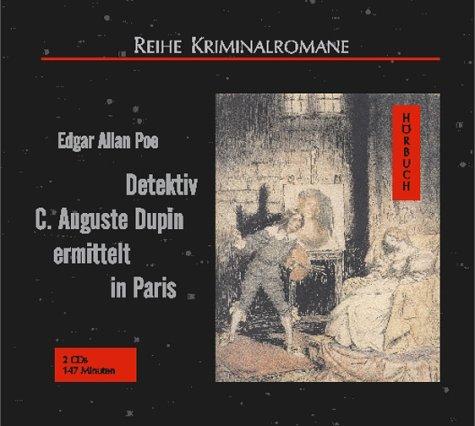 Detektiv C. Auguste Dupin ermittelt in Paris. 2 CDs.