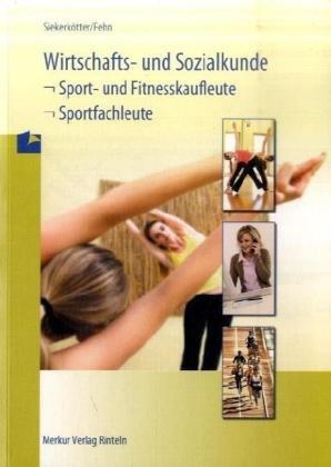 Wirtschafts- und Sozialkunde für Sport- und Fitnesskaufleute