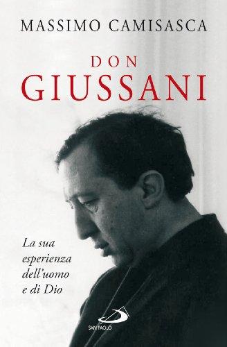 Don Giussani. La sua esperienza dell'uomo e di Dio