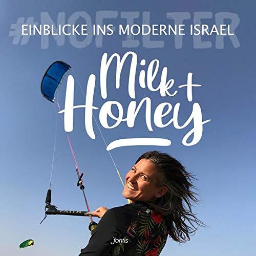 Milk & Honey - Aufstellbuch: Einblicke ins moderne Israel - A voice from modern Israel