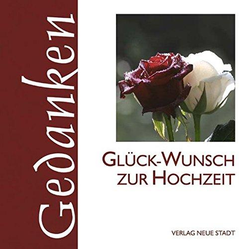 Glück-Wunsch zur Hochzeit (Gedanken)