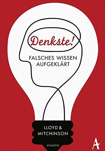 Denkste!: Falsches Wissen aufgeklärt