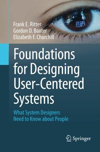 Foundations for Designing User-Centered Systems: What System Designers Need to Know about People