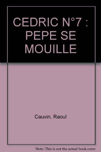 CEDRIC N°7 : PEPE SE MOUILLE (Fonds)