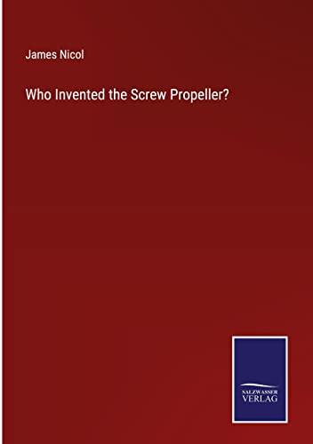 Who Invented the Screw Propeller?