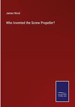 Who Invented the Screw Propeller?