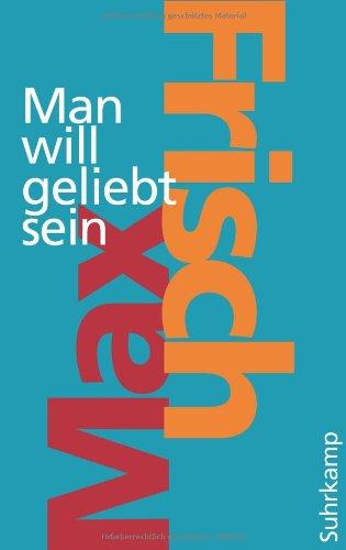 Man will geliebt sein (suhrkamp taschenbuch)